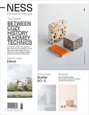 -Ness 1: On Architecture, Life, and Urban Culture: Between Cozy History and Homey Technics - Florencia Rodriguez