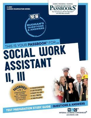 Social Work Assistant II, III (C-4767): Passbooks Study Guide Volume 4767 - National Learning Corporation