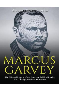 Coperta cărții 'Marcus Garvey: The Life and Legacy of the Jamaican Political Leader Who Championed Pan-Africanism - Charles River'