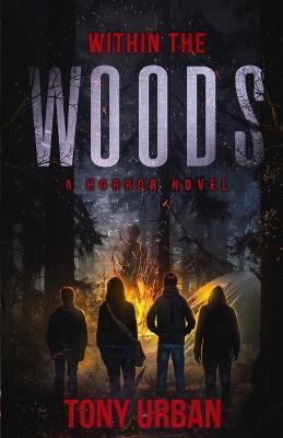 Within the Woods: A Horror Novel - Tony Urban