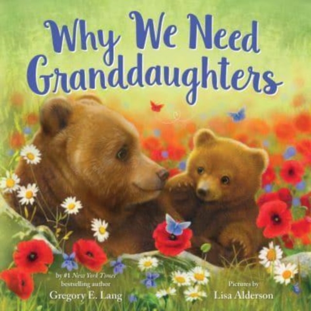 Why We Need Granddaughters - Gregory E. Lang