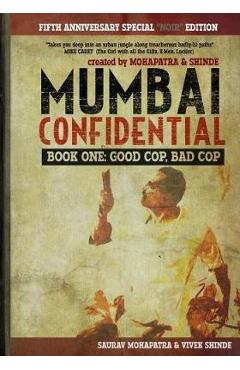 Coperta cărții 'Mumbai Confidential: Book One - Good Cop, Bad Cop - Vivek Shinde'