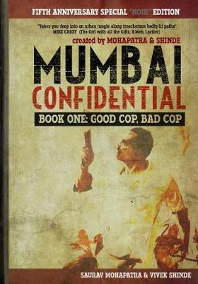Mumbai Confidential: Book One - Good Cop, Bad Cop - Vivek Shinde
