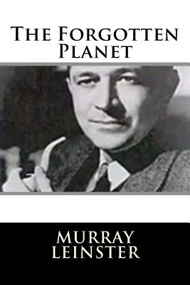 Coperta cărții 'The Forgotten Planet - Murray Leinster'