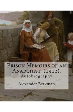 Coperta cărții 'Prison Memoirs of an Anarchist (1912). By: Alexander Berkman: Autobiography - Alexander Berkman'