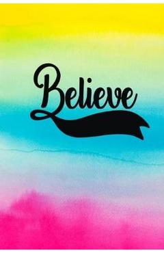 Coperta cărții 'Believe: Blank Lined Journal Notebook - Joyful Creations'