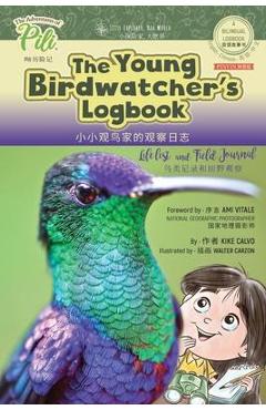 Coperta cărții 'The Young Birdwatcher´s Logbook. Bilingual English - Chinese Pinyin Journal: The Adventures of Pili Bilingual Book'