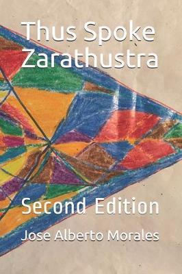 Thus Spoke Zarathustra: Second Edition - Jose Alberto Morales