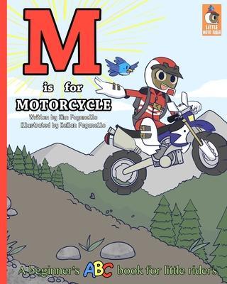 M is for Motorcycle: A Beginner's ABC Book for Little Riders - Keilan Faganello