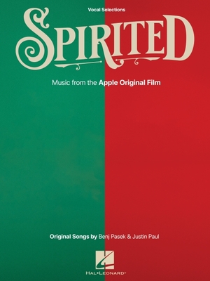 Spirited: Vocal Selections from the Apple Original Film with Original Songs by Benj Pasek and Justin Paul - Benj Pasek