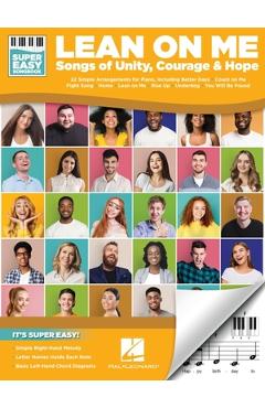 Coperta cărții 'Lean on Me: Super Easy Piano Songbook Featuring Songs of Unity, Courage, and Hope - Hal Leonard Corp'