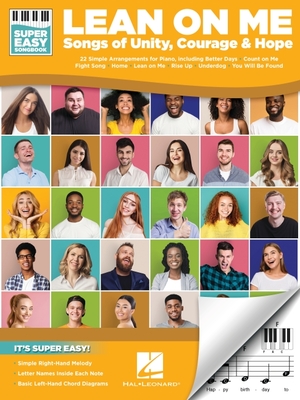 Lean on Me: Super Easy Piano Songbook Featuring Songs of Unity, Courage, and Hope - Hal Leonard Corp
