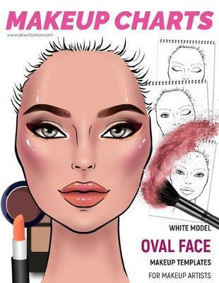 Makeup Charts -Makeup Templates for Makeup Artists: White Model - OVAL face shape - I. Draw Fashion