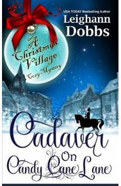 Coperta cărții 'Cadaver on Candy Cane Lane - Leighann Dobbs'