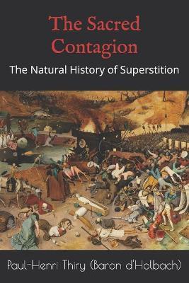 The Sacred Contagion: The Natural History of Superstition - Kirk Watson