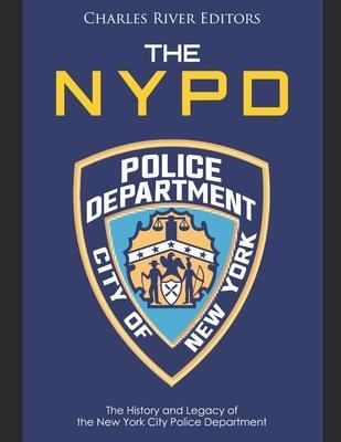 The NYPD: The History and Legacy of the New York City Police Department - Charles River