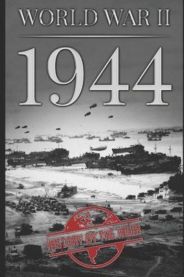 World War II: 1944 - History The Hour