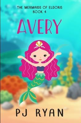 Avery: A funny chapter book for kids ages 9-12 - Pj Ryan