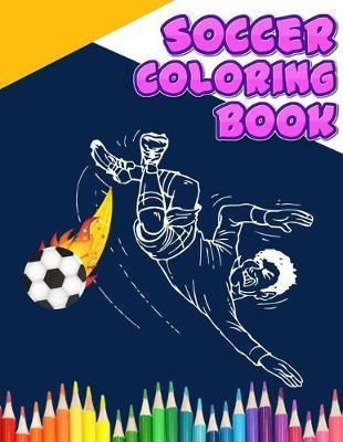soccer coloring book: Super Coloring Book For Kids, Football, Baseball, Soccer, lovers and Includes Bonus Activity 100 Pages (Coloring Books - Masab Press House