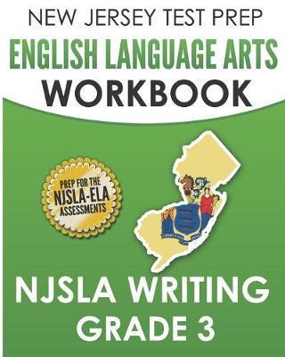 NEW JERSEY TEST PREP English Language Arts Workbook NJSLA Writing Grade 3 - J. Hawas