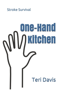 One-Hand Kitchen: Stroke Survival - Teri Davis
