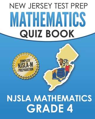 NEW JERSEY TEST PREP Mathematics Quiz Book NJSLA Mathematics Grade 4: Preparation for the NJSLA-M - J. Hawas