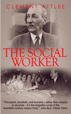 The Social Worker - Clement Attlee