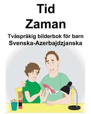 Svenska-Azerbajdzjanska Tid/Zaman Tvsprkig bilderbok fr barn - Suzanne Carlson