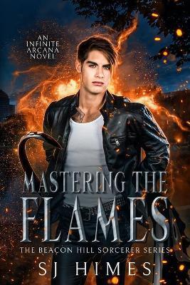 Mastering the Flames - Sj Himes