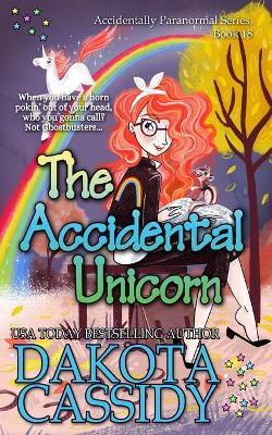 The Accidental Unicorn - Dakota Cassidy