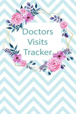 Doctors Visits Tracker: Patient's Medical Record Your Personal Treatment History Tracking - P. Lisa