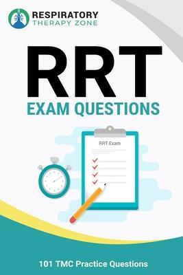 RRT Exam Questions: 101 TMC Practice Questions - Johnny Lung