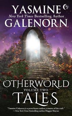 Otherworld Tales: Volume 2 - Yasmine Galenorn