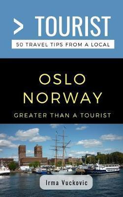 Greater Than a Tourist- Oslo Norway: 50 Travel Tips from a Local - Greater Than A. Tourist