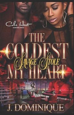 The Coldest Savage Stole My Heart - J. Dominique