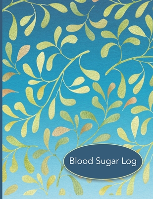 Blood Sugar Log: 56 Weekly Logs to Track Daily Glucose Readings - Simple Layout - Blue Green Leaf Design - BONUS Coloring Pages! - Spunky Spirited Journals