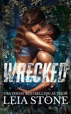 Wrecked: Dark Romance - Leia Stone