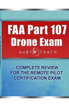 Poza produsului FAA Part 107 Drone Exam AudioLearn: Complete Review for the Remote Pilot Certification Exam - Audiolearn Content Team