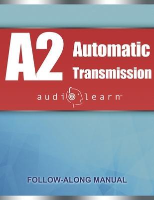 Coperta cărții 'ASE Automatic Transmission or Transaxle Test (A2) AudioLearn: Complete Audio Review for the Automotive Service'