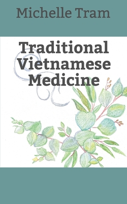 Traditional Vietnamese Medicine - Michelle Tram