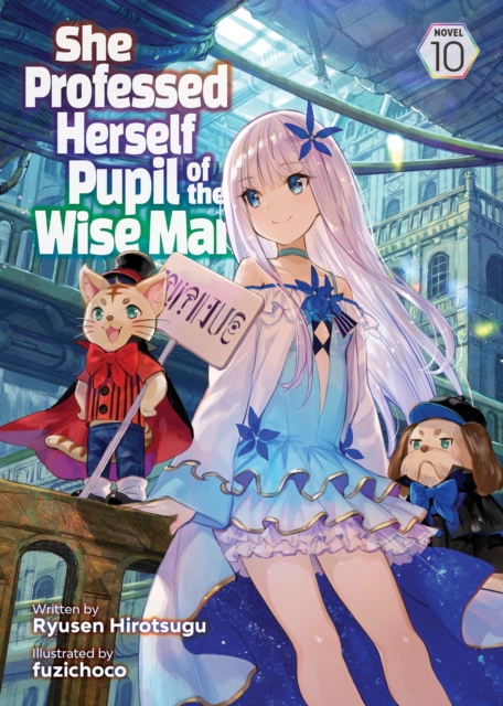 She Professed Herself Pupil of the Wise Man (Light Novel) Vol. 10 - Ryusen Hirotsugu