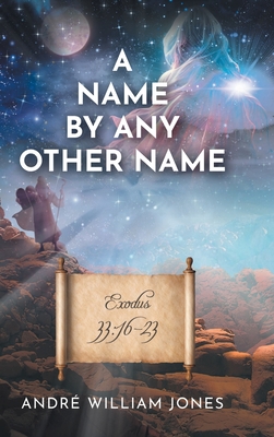 A Name By Any Other Name - André William Jones