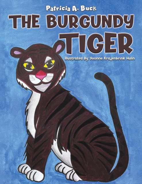 The Burgundy Tiger - Patricia A. Buck