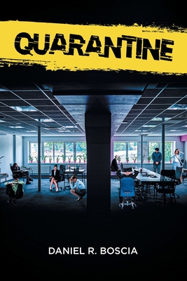 Quarantine - Daniel R. Boscia