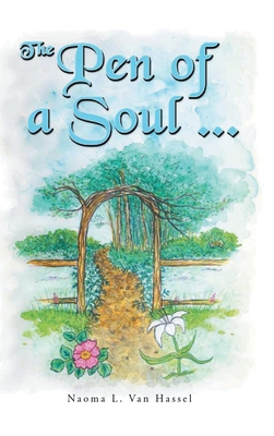 The Pen of A Soul - Naoma L. Van Hassel