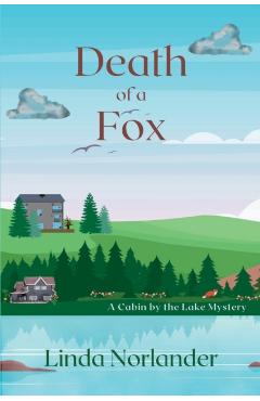Death of a Fox: A Cabin by the Lake Mystery - Linda Norlander