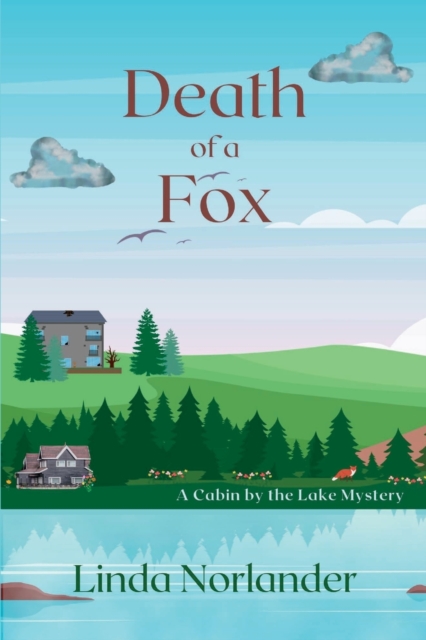 Death of a Fox: A Cabin by the Lake Mystery - Linda Norlander