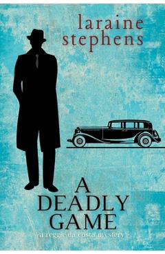 Coperta cărții 'A Deadly Game: A Reggie da Costa Mystery - Laraine Stephens'