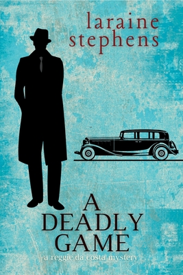 A Deadly Game: A Reggie da Costa Mystery - Laraine Stephens
