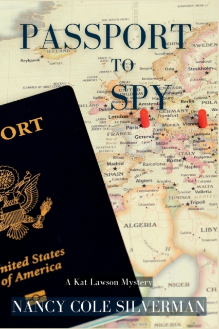 Passport to Spy: A Kat Lawson Mystery - Nancy Cole Silverman